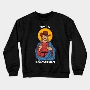 Wot N Salvation Crewneck Sweatshirt